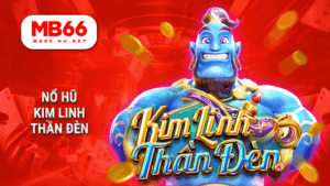 MB66 - Nhà cái cá cược trực tuyến uy tín – Đăng ký nhận ưu đãi 27 Nổ hũ Kim Linh Thần Đèn
