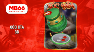 MB66 - Nhà cái cá cược trực tuyến uy tín – Đăng ký nhận ưu đãi 36 Xóc đĩa 3D
